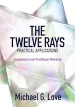 The Twelve Rays Practical Applications