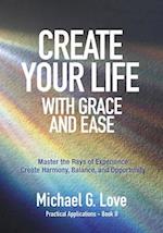 Create Your Life with Grace and Ease