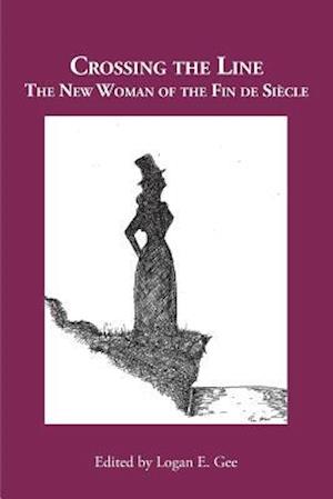 Crossing the Line: The New Woman of the Fin de Siècle