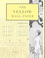 The Yellow Wall-Paper: A Graphic Novel: Unabridged 