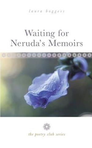 Waiting for Neruda's Memoirs