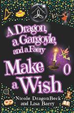 A Dragon, a Gargoyle and a Faery Make a Wish 