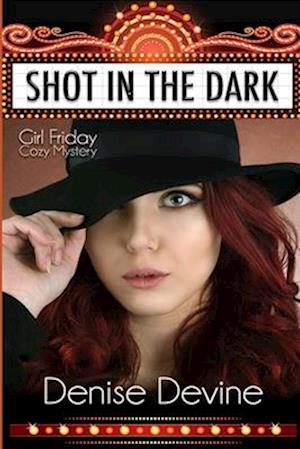 Shot in the Dark: Girl Friday Cozy Mystery