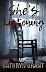 She's Listening (A Psychological Thriller)