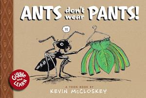 Ants Don't Wear Pants!