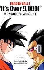 Dragon Ball Z "It's Over 9,000!" When Worldviews Collide
