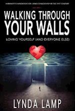 Walking Through Your Walls Vol.1