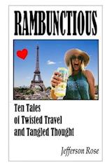 Rambunctious ... Ten Tales of Twisted Travel and Tangled Thought