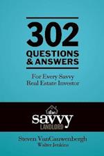 302 Questions & Answers for Every Savvy Real Estate Investor