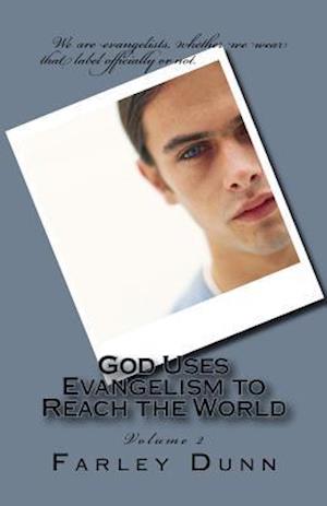 God Uses Evangelism to Reach the World Vol. 2