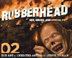 Rubberhead: Volume 2 