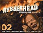 Rubberhead: Volume 2 