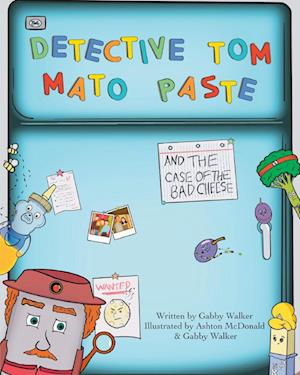 Detective Tom Mato Paste and The Case of the Bad Cheese