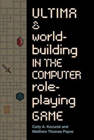 Ultima and Worldbuilding in the Computer Role-Playing Game