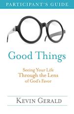 Good Things Participant's Guide