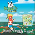 Roundy and Friends : Soccertowns Book 9 - Montreal