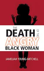 The Death of the Angry Black Woman