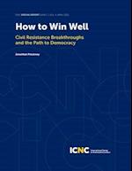 How to Win Well: Civil Resistance Breakthroughs and the Path to Democracy 