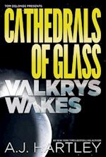 Cathedrals Of Glass: Valkrys Wakes
