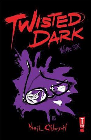 Twisted Dark Volume 6