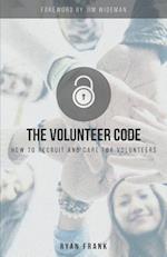 The Volunteer Code: How to Recruit and Care for Volunteers 