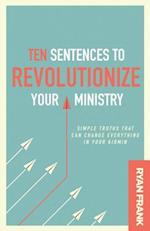 Ten Sentences to Revolutionize Your Ministry: Simple Truths That Can Change Everything in Your Kidmin 