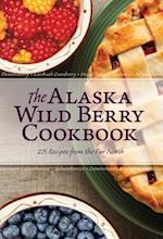 The Alaska Wild Berry Cookbook