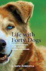 Life with Forty Dogs
