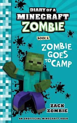 Diary of a Minecraft Zombie Book 6: Zombie Goes to Camp