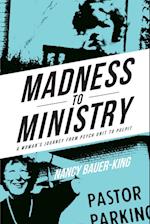 Madness to Ministry