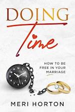 Doing Time: How to Be Free in Your Marriage 