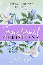 Transformed Christians: Leading the Way to Jesus 