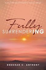 Fully Surrendering : 30 Day Devotional Challenge 