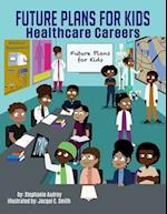 Future Plans for kids: Healthcare Careers 