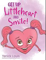 Get Up Littleheart and Smile! 