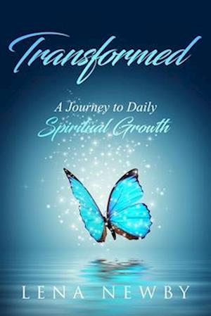 Transformed: A Jourey to Daily Spiritual Growth