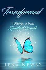 Transformed: A Jourey to Daily Spiritual Growth 