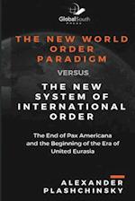 The New World Order Paradigm Versus the New System of International Order