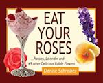Eat Your Roses