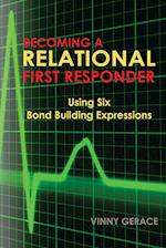 BECOMING A RELATIONAL FIRST RESPONDER