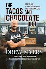 THE TACOS AND CHOCOLATE DIET: How to live a bold, adventurous, and intentional life* 