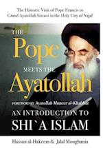 The Pope Meets the Ayatollah: An Introduction to Shi'a Islam 