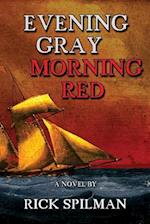Evening Gray Morning Red