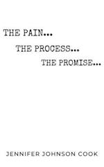 The Pain, The Process, The Promise