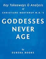 Goddesses Never Age by Christiane Northrup M.D. | Key Takeaways & Analysis