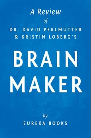 Brain Maker by Dr. David Perlmutter and Kristin Loberg | A Review