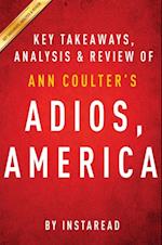 Adios, America by Ann Coulter | Key Takeaways, Analysis & Review