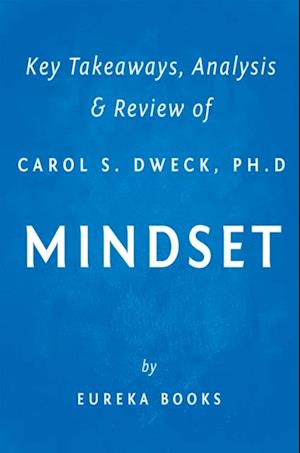 Mindset by Carol S. Dweck, Ph.D | Key Takeaways, Analysis & Review