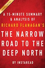 Narrow Road to the Deep North by Richard Flanagan - A 15-minute Summary & Analysis