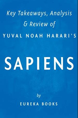 Sapiens: by Yuval Noah Harari | Key Takeaways, Analysis & Review